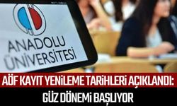AÖF kayıt yenileme tarihleri açıklandı:Güz dönemi başlıyor