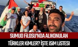 Sumud Filosu’nda alıkonulan Türkler kimler?