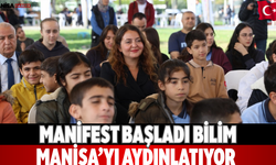MANİFEST başladı Bilim Manisa’yı aydınlatıyor