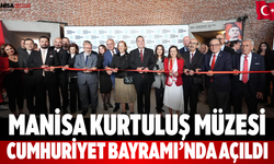 Manisa Kurtuluş Müzesi Cumhuriyet Bayramı’nda açıldı