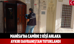 Manisa’da camide 2 kişi ahlaka aykırı davranıştan tutuklandı