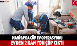 Manisa’da çöp ev operasyonu Evden 2 kamyon çöp çıktı