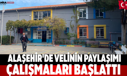 Alaşehir'de Velinin Paylaşımı Çalışmaları Başlattı