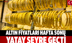 Altın fiyatları hafta sonu yatay seyre geçti