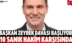 Başkan Zeyrek Davası Başlıyor 10 Sanık Hakim Karşısında