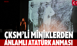 ÇKSM’li Miniklerden Anlamlı Atatürk Anması