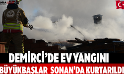 Demirci’de Ev Yangını Büyükbaşlar  Sonan'da Kurtarıldı