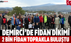 Demirci’de Fidan Dikimi 2 Bin Fidan Toprakla Buluştu