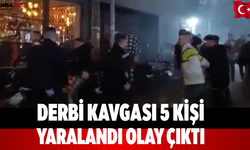 Derbi kavgası 5 kişi yaralandı olay çıktı
