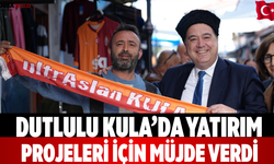 Dutlulu Kula’da Yatırım Projeleri İçin Müjde Verdi