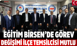 Eğitim BirSen’de Görev Değişimi İlçe Temsilcisi Mutlu