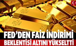 Fed’den Faiz İndirimi Beklentisi Altını Yükseltti