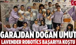 Garajdan Doğan Umut Lavender Robotics Başarıya Koştu