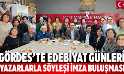 Gördes’te Edebiyat Günleri Yazarlarla Söyleşi İmza Buluşması