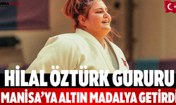 Hilal Öztürk Gururu Manisa’ya Altın Madalya Getirdi