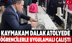 Kaymakam Dalak Atölyede Öğrencilerle Uygulamalı Çalıştı