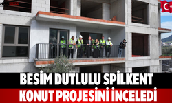 Besim Dutlulu Spilkent konut projesini inceledi