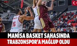 Manisa Basket sahasında Trabzonspor'a mağlup oldu