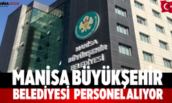 Manisa Büyükşehir belediyesi  Personel Alıyor