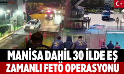 Manisa dahil 30 ilde eş zamanlı fetö operasyonu
