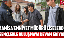 Manisa Emniyet Müdürü liselerde Gençlerle buluşmaya devam ediyor