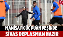 Manisa FK Üç Puan Peşinde Sivas Deplasman Hazır