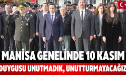 Manisa Genelinde 10 Kasım Duygusu Unutmadık