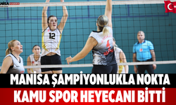 Manisa şampiyonlukla nokta Kamu spor heyecanı bitti