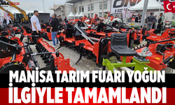 Manisa Tarım Fuarı yoğun ilgiyle tamamlandı