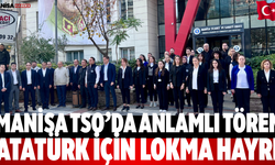 Manisa TSO’da anlamlı tören Atatürk için lokma hayrı