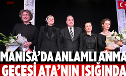 Manisa’da Anlamlı Anma Gecesi Ata’nın Işığında