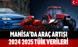 Manisa’da Araç Artışı 2024 2025 TÜİK Verileri