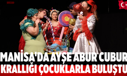 Manisa'da Ayşe Abur Cubur Krallığı Çocuklarla Buluştu