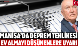 Manisa’da Deprem Tehlikesi Ev Almayı Düşünenlere Uyarı