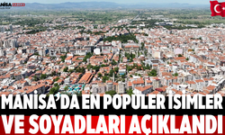 Manisa’da En Popüler İsimler ve Soyadları Açıklandı