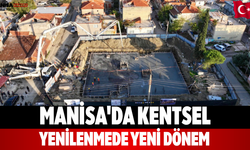 Manisa'da Kentsel Yenilenmede Yeni Dönem