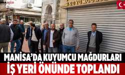 Manisa’da kuyumcu mağdurları iş yeri önünde toplandı