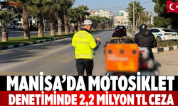 Manisa’da motosiklet denetiminde 2,2 milyon TL ceza