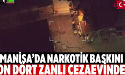 Manisa’da Narkotik Baskını On Dört Zanlı Cezaevinde