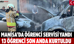 Manisa'da öğrenci servisi yandı 13 öğrenci son anda kurtuldu