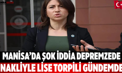 Manisa’da Şok İddia Depremzede Nakliyle Lise Torpili