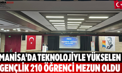 Manisa'da Teknolojiyle yükselen gençlik 210 öğrenci mezun oldu