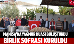 Manisa'da Yağmur duası buluşturdu birlik sofrası kuruldu
