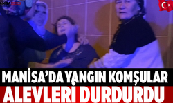 Manisa’da Yangın Komşular Alevleri Durdurdu