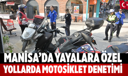 Manisa’da yayalara özel yollarda motosiklet denetimi