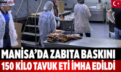 Manisa’da Zabıta Baskını: 150 Kilo Tavuk Eti İmha Edildi