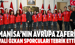 Manisa’nın Avrupa Zaferi Vali Özkan Sporcuları Tebrik Etti
