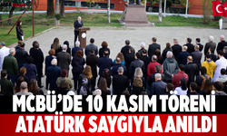 MCBÜ’de 10 Kasım Töreni Atatürk Saygıyla Anıldı