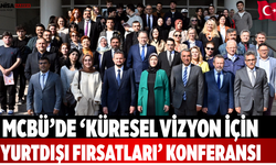 MCBÜ’de ‘Küresel Vizyon İçin Yurtdışı Fırsatları’ konferansı