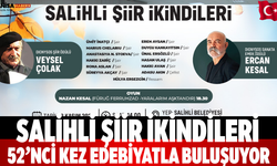 Salihli Şiir İkindileri 52’nci Kez Edebiyatla Buluşuyor
